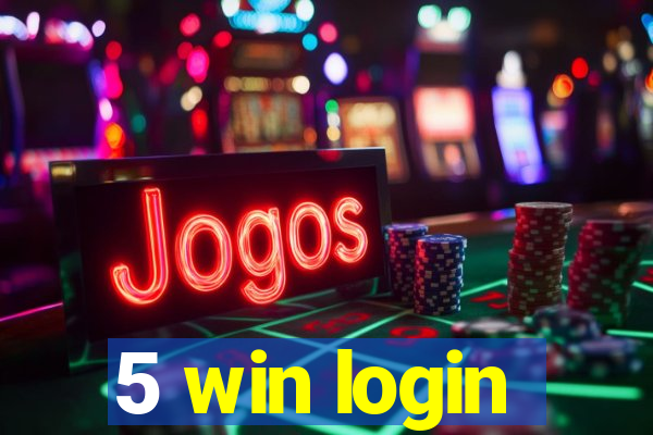 5 win login